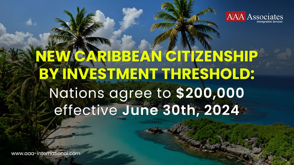 New Caribbean Citizenship by Investment Threshold - Nations Agree to $200,000 effective June 30th, 2024